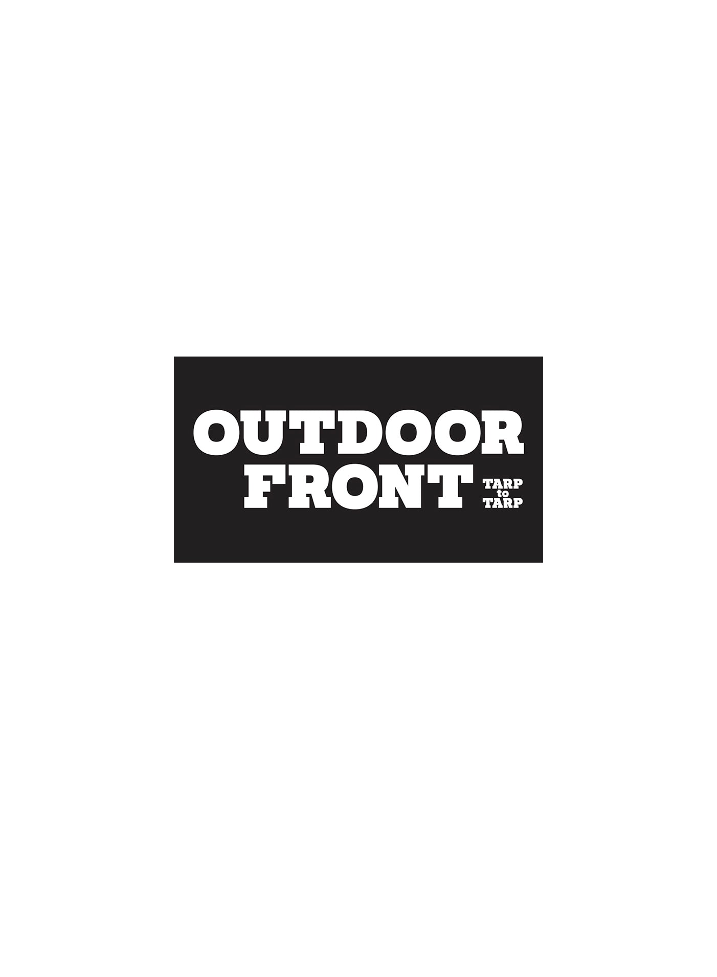 OUTDOORFRONT TARPtoTARP